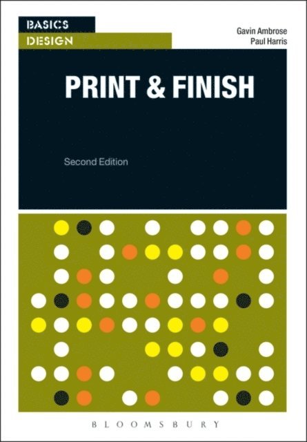 Gavin Ambrose, Paul Harris - Basics Design: Print and Finish, E-bok