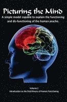 Gary Edward Gedall - Picturing the Mind Vol 1, A simple model capable to explain the functioning and dysfunctioning of the human psyche.: Introduction to the Field theory, Häftad. Tillgänglighet: Lägg i varukorg