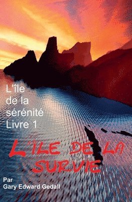 Gary Edward Gedall - L'Isle de la Sérénité: Survie, Häftad. Tillgänglighet: Lägg i varukorg