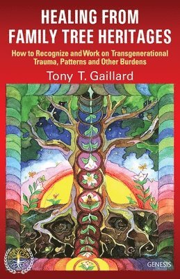 Tony Thierry Gaillard - Healing from Family Tree Heritages, Häftad