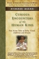 Paul Spencer Sochaczewski - Curious Encounters of the Human Kind - Myanmar (Burma), Häftad