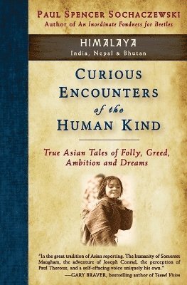 Paul Spencer Sochaczewski - Curious Encounters of the Human Kind - Himalaya, Häftad