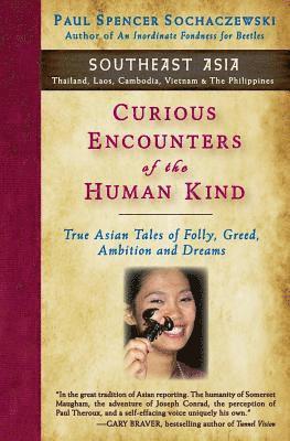 Paul Spencer Sochaczewski - Curious Encounters of the Human Kind - Southeast Asia, Häftad