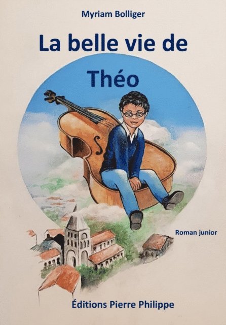 Myriam Bolliger - La belle vie de Théo, E-bok