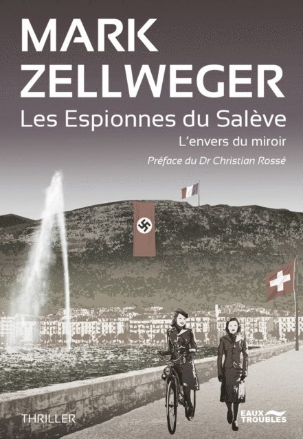 Mark Zellweger - Les Espionnes Du Salève - Tome 1 : L'envers du miroir, E-bok