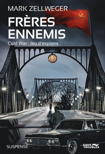 Mark Zellweger - Frères ennemis - Jeu D'Espions, Tome 1, E-bok