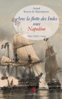 Pierre Bouvet de Maisonneuve - Avec la flotte des Indes sous Napoléon, Häftad