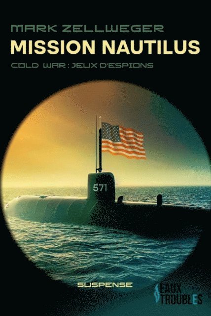 Mark Zellweger - Mission Nautilus - Jeu D'Espions, Tome 2, E-bok