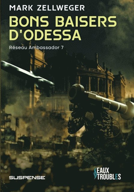 Mark Zellweger - Bons Baisers d'Odessa, E-bok