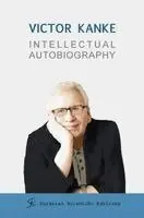 Victor Kanke - Intellectual Autobiography, Inbunden. Tillgänglighet: Lägg i varukorg