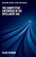 Klaus Schwab - Competitive Enterprise in the Intelligent Age, Inbunden