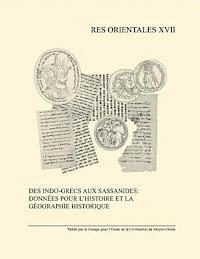 R. Gyselen - Des Indo-Grecs Aux Sassanides: Donnees Pour l'Histoire Et La Geographie Historique, Inbunden