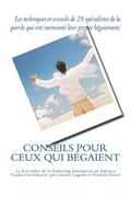 Conseils pour ceux qui bgaient: Les conseils de 28 spcialistes de la parole qui ont surmont leur propre bgaiement