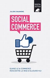 Julien Chaumond - Social commerce: Quand le e-commerce rencontre le Web d'aujourd'hui, Häftad