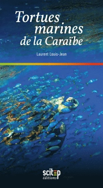 Jean-Louis Lescure, Laurent Louis-Jean - Tortues marines de la Caraïbe, E-bok
