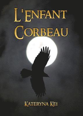 Kateryna Kei - L'Enfant Corbeau, Häftad. Tillgänglighet: Lägg i varukorg