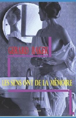 Gérard Boulanger, Gérard Baker - Les sens ont de la mémoire, Häftad