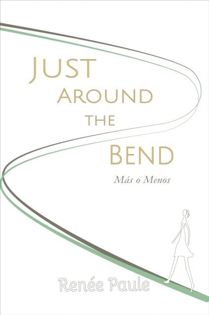 Renee Paule - Just Around The Bend: Mas o Menos, E-bok. Tillgänglighet: Lägg i varukorg