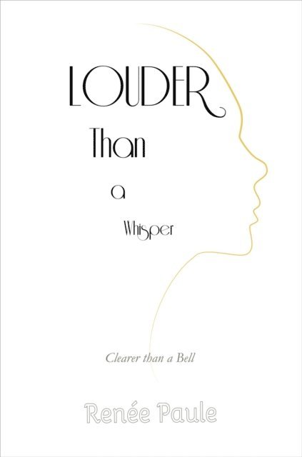 Renee Paule - Louder Than a Whisper: Clearer Than a Bell, E-bok. Tillgänglighet: Lägg i varukorg