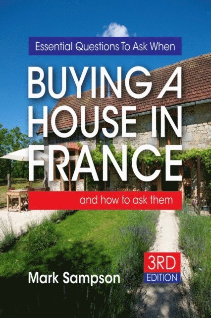 Mark Sampson - Essential Questions To Ask When Buying A House In France, E-bok