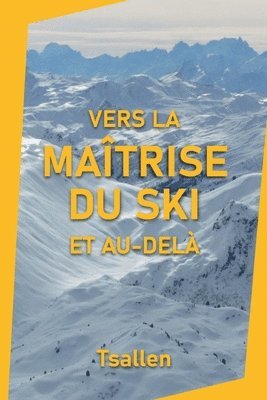 Skiers Tsallen - Vers la maîtrise du ski et au-delà, Häftad. Tillgänglighet: Lägg i varukorg