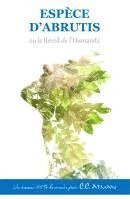 C. C. Atman - Espèce d'Abrutis ou le Réveil de l'Humanité, Häftad
