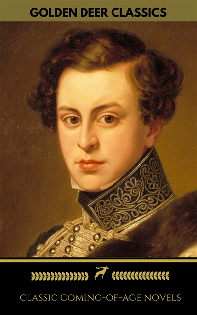 Francis Scott Fitzgerald, James Joyce, David Herbert Lawrence, Jack London, Henry James, Mark Twain, William Makepeace Thackeray, Charles Dickens, Charlotte Bronte, Alexander Pushkin, Stendhal, Jane Austen, Golden Deer Classics, Voltaire, Henry Fielding - Bildungsromans Anthology: A Selection Of Classic Coming-Of-Age Stories (Golden Deer Classics), E-bok