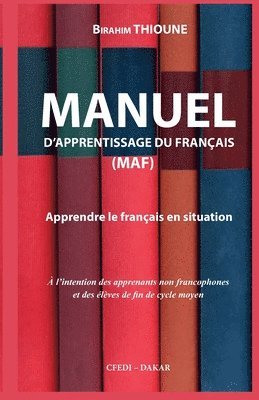 Manuel d'Apprentissage Du Français (Maf): Apprendre le français en situation
