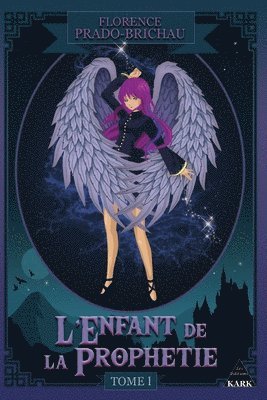 Florence Brichau-Prado - L'Enfant de la Prophétie: Tome 1, Häftad