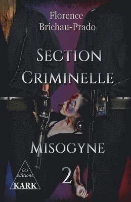 Florence Brichau-Prado - Section Criminelle 2: Misogyne, Häftad