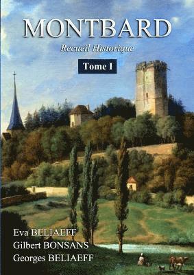 Eva Beliaeff, Georges Beliaeff, Gilbert Bonsans - MONTBARD Recueil Historique Tome 1, Häftad