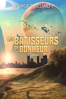Georges Beliaeff - Les Batisseurs de Bonheur, Häftad