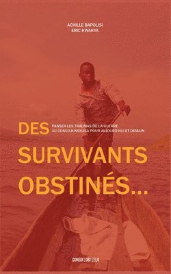 Achille Bapolisi, Eric Kwakya - Des survivants obstinés, Häftad