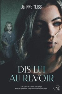 Dis-lui au revoir