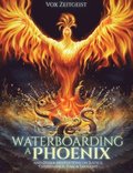 Waterboarding a Phoenix