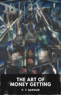 P T Barnum - Art of Money Getting, Häftad