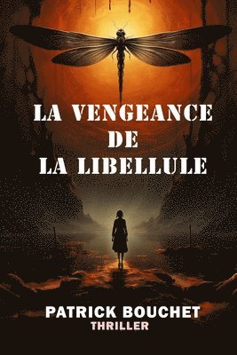 Patrick Bouchet - Vengeance de la Libellule, Häftad