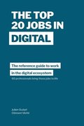 The Top 20 Jobs in Digital: The reference guide to work in the digital ecosystem