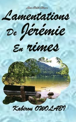 Kabirou Owolabi, Mon Petit Livre - Lamentations de Jérémie en rimes, Häftad. Tillgänglighet: Lägg i varukorg