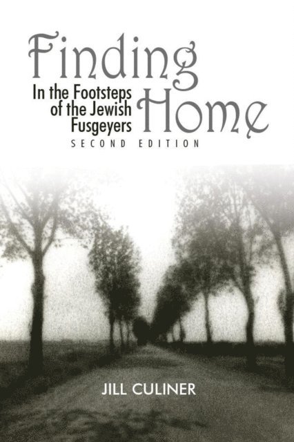 Jill Culiner - Finding Home in the Footsteps of the Jewish Fusgeyers, E-bok