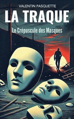 Valentin Pasquette - Crépuscule des Masques, Häftad