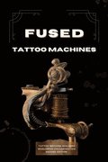 Fused Tattoo Machines