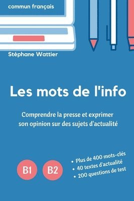 Stéphane Wattier - Les mots de l'info B1-B2, Häftad
