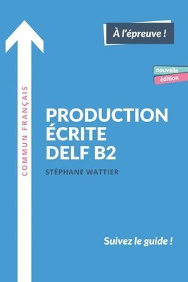 Stephane Wattier - Production Ecrite Delf B2, Häftad