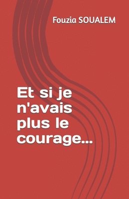 Fouzia Soualem - Et si je n'avais plus le courage..., Häftad