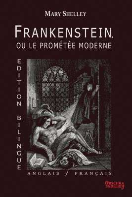 Mary Shelley - Frankenstein, ou le Promtée Moderne - Edition Bilingue - Anglais / Français, Häftad