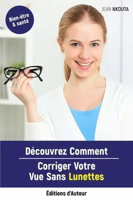 Jean Nkouta - Découvrez Comment Corriger Votre Vue Sans Lunettes, Häftad. Tillgänglighet: Lägg i varukorg