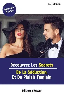 Jean Nkouta - Découvrez Les Secrets De La Séduction, Et Du Plaisir Féminin, Häftad. Tillgänglighet: Lägg i varukorg
