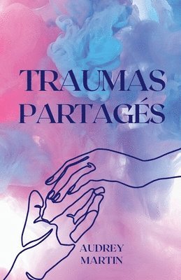 Audrey Martin - Traumas partagés, Häftad. Tillgänglighet: Lägg i varukorg