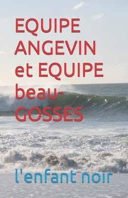 L'Enfant Noir - EQUIPE ANGEVIN et EQUIPE beau-GOSSES, Häftad. Tillgänglighet: Tillfälligt slut